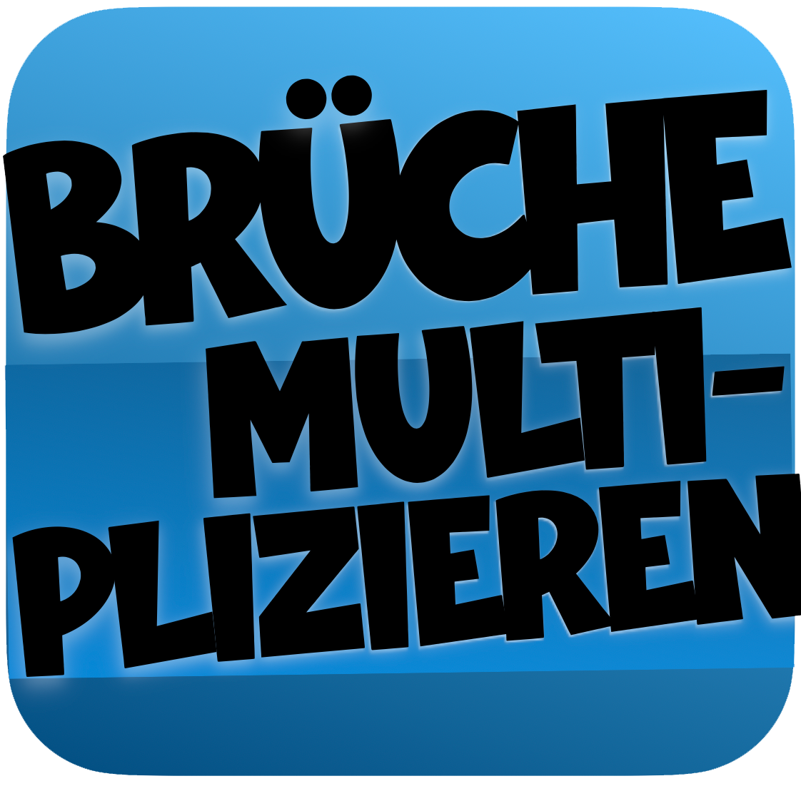 Brüche multiplizieren und dividieren