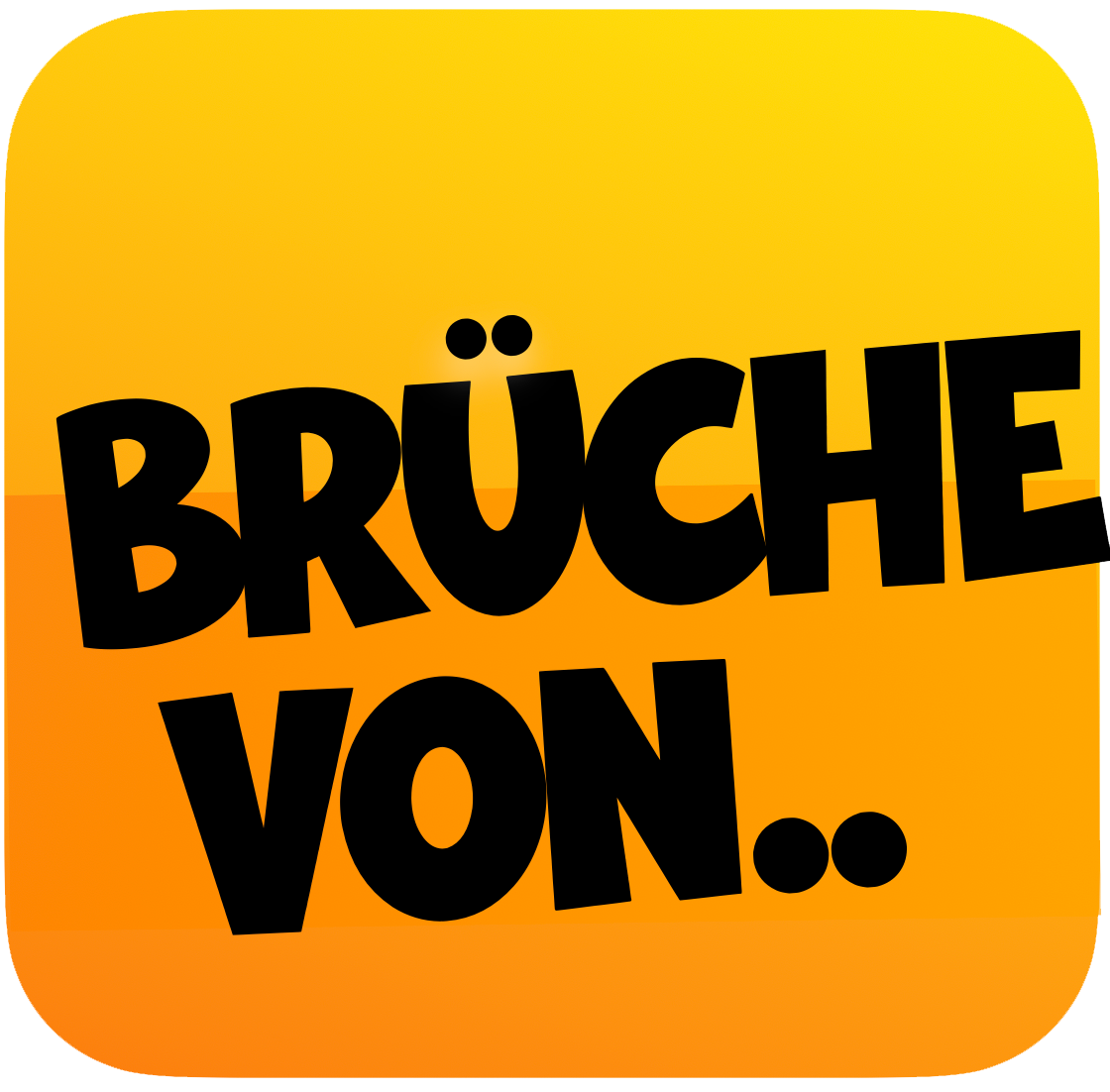 Brüche von...